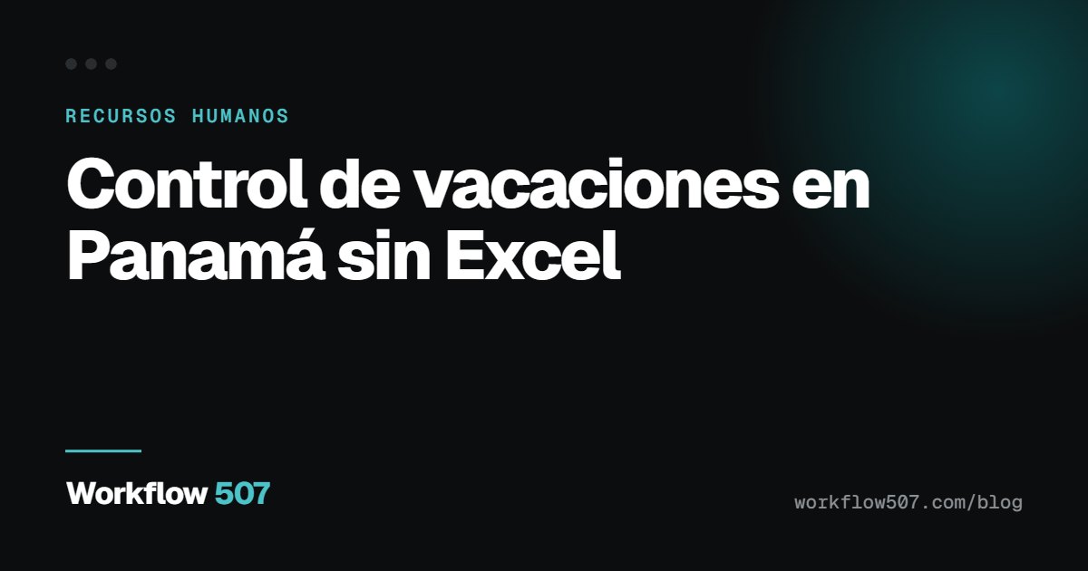 Control de vacaciones en Panamá sin Excel