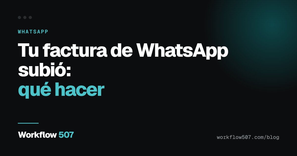 Tu factura de WhatsApp subió: qué hacer
